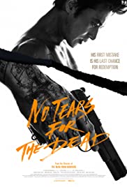 No Tears For the Dead (2014) กระสุนเพื่อฆ่า น้ำตาเพื่อเธอ